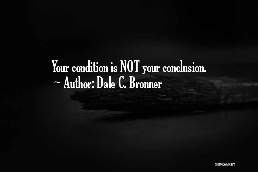 Dale C. Bronner Quotes 480799
