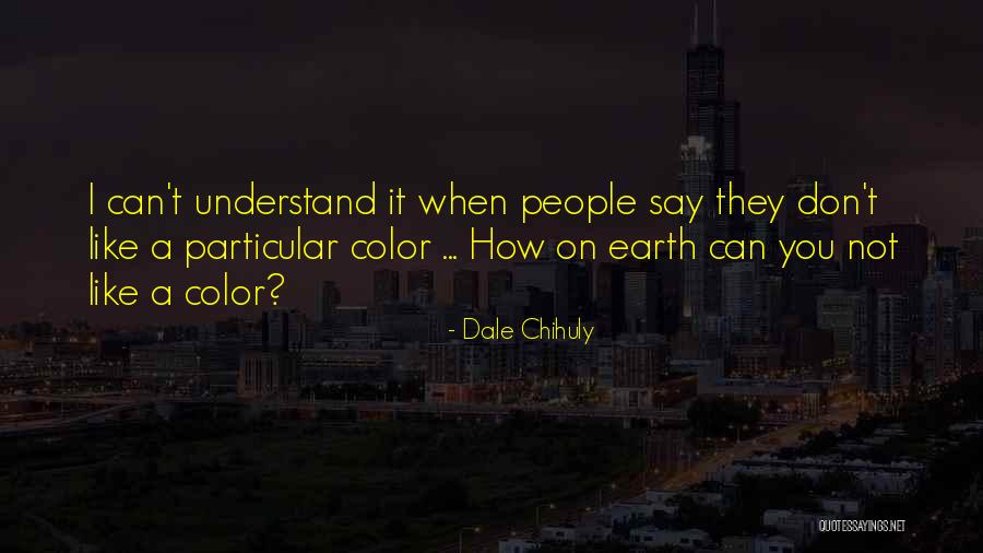 Dale Chihuly Quotes 2218527