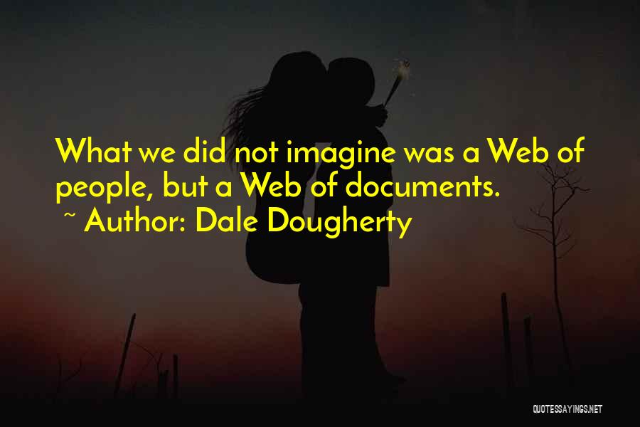 Dale Dougherty Quotes 1832501