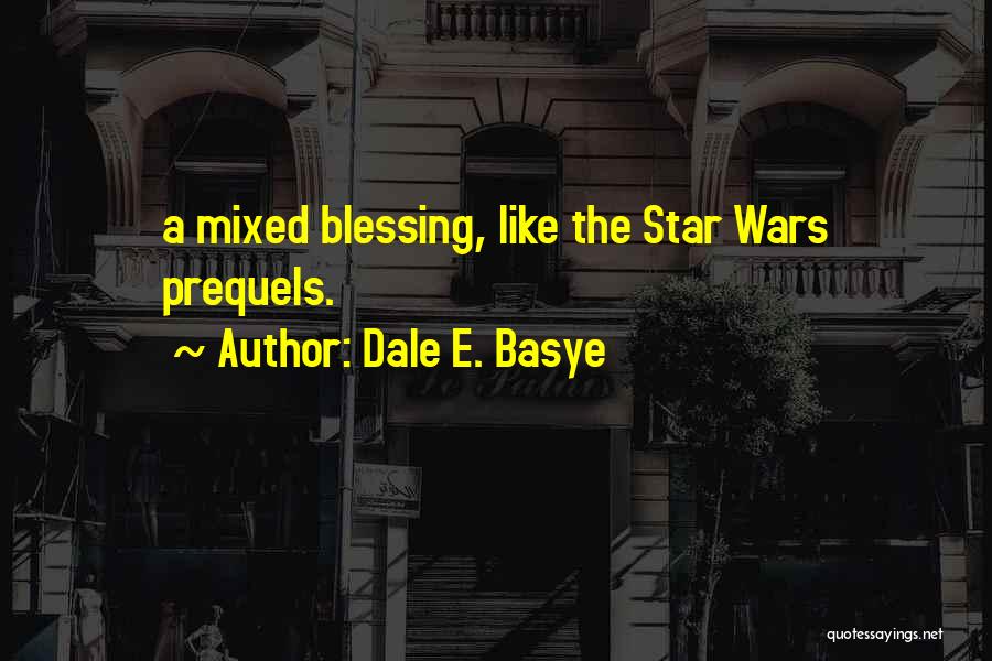 Dale E. Basye Quotes 362211