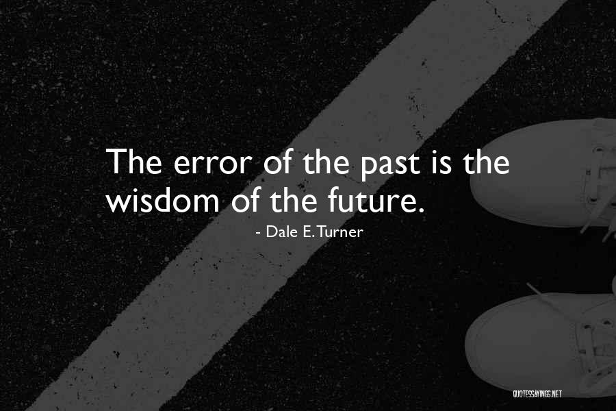 Dale E. Turner Quotes 744880 Dale E. Turner Quotes 744880