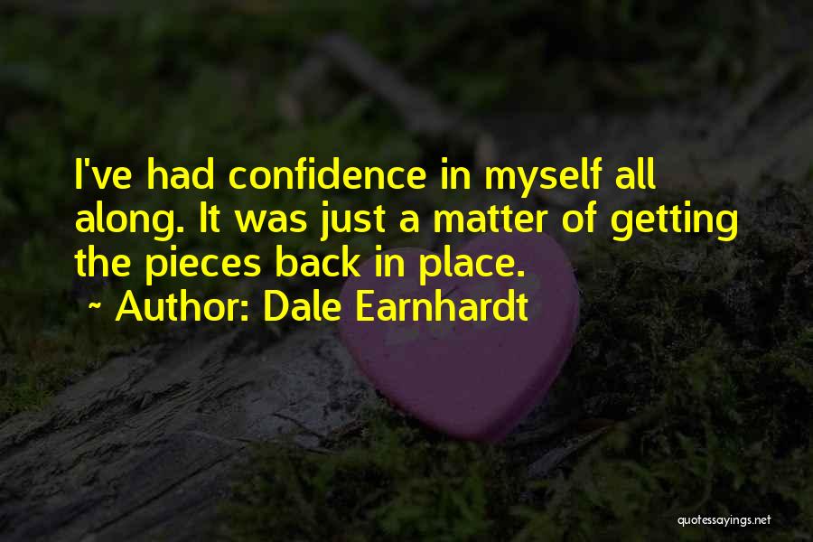 Dale Earnhardt Best Quotes By Dale Earnhardt