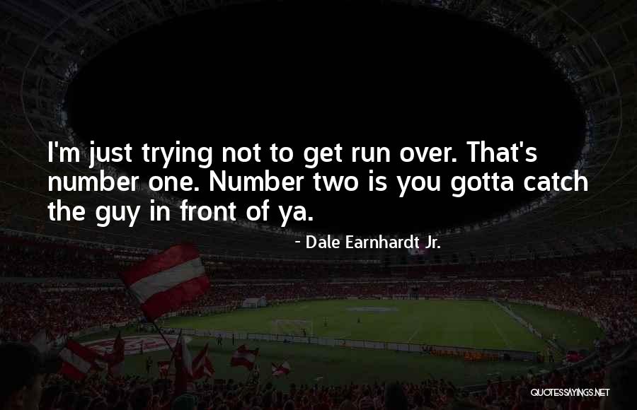 Dale Earnhardt Jr Best Quotes By Dale Earnhardt Jr.