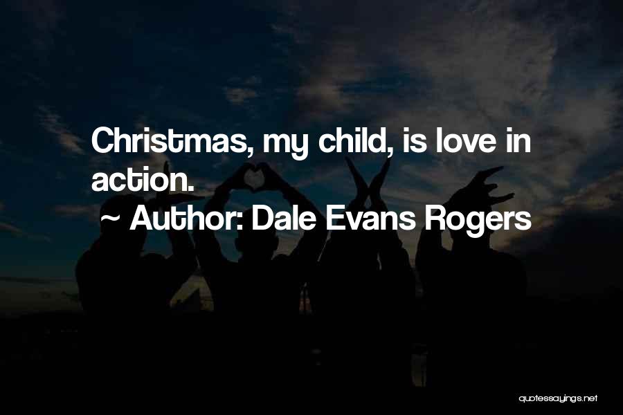 Dale Evans Christmas Quotes By Dale Evans Rogers