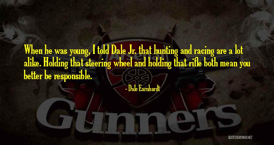 Dale Jr Quotes By Dale Earnhardt Dale Jr Quotes By Dale Earnhardt