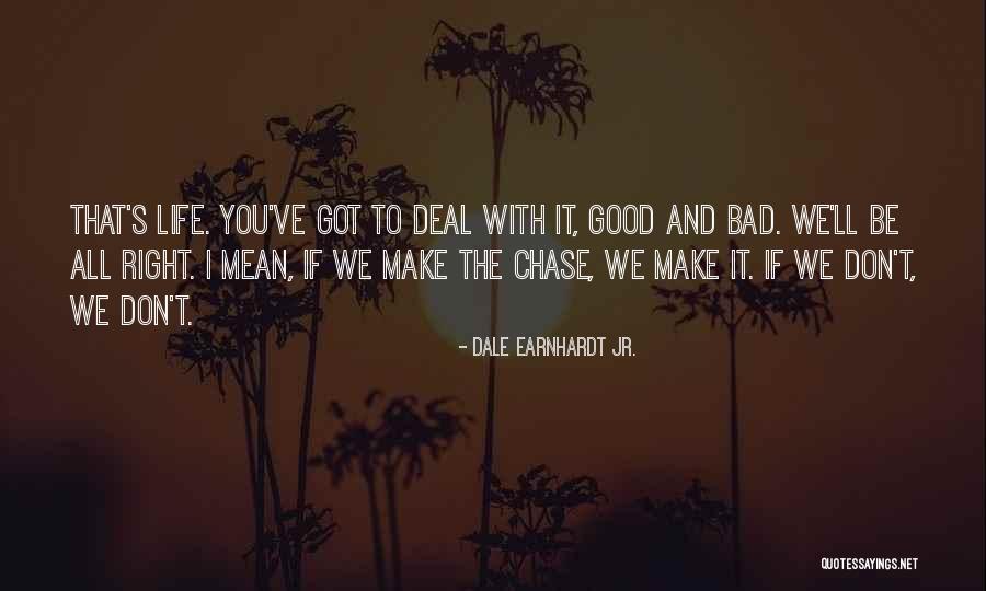 Dale Jr Quotes By Dale Earnhardt Jr. Dale Jr Quotes By Dale Earnhardt Jr.