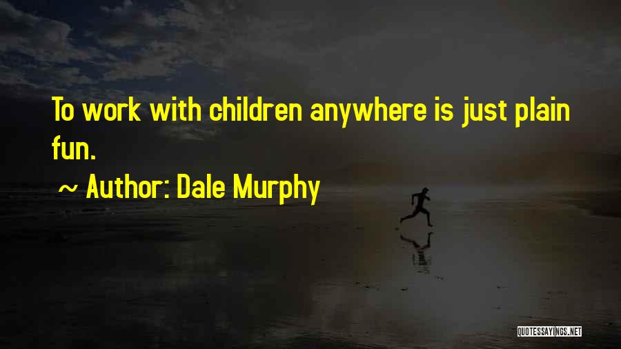 Dale Murphy Quotes 338436