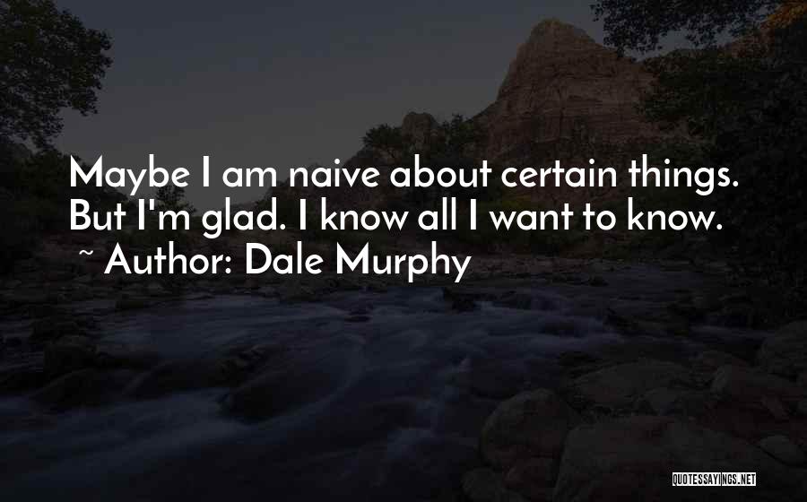 Dale Murphy Quotes 460423