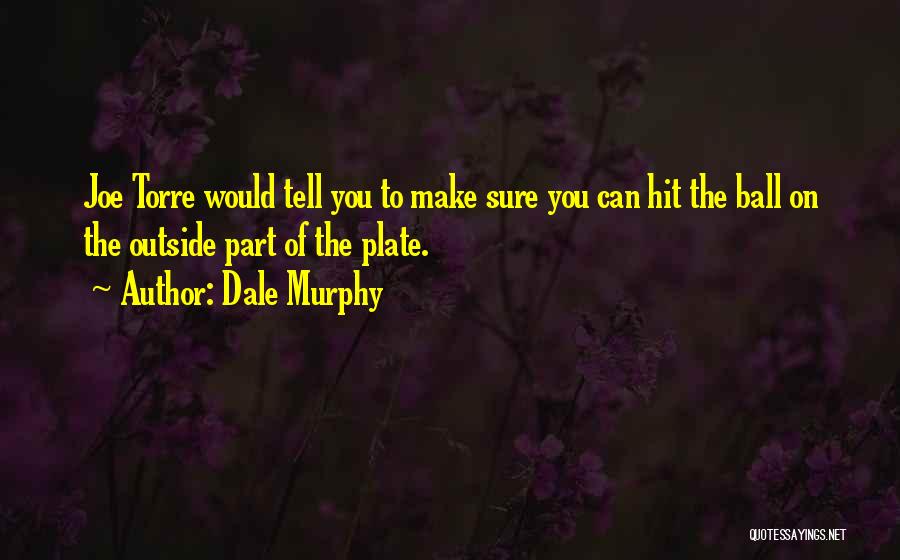 Dale Murphy Quotes 573298