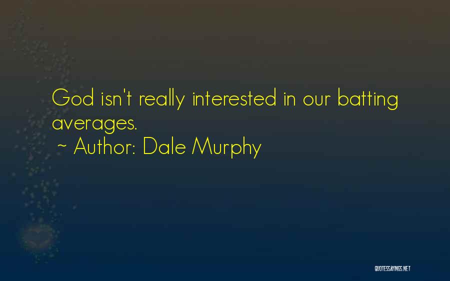 Dale Murphy Quotes 646216