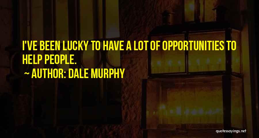 Dale Murphy Quotes 654952