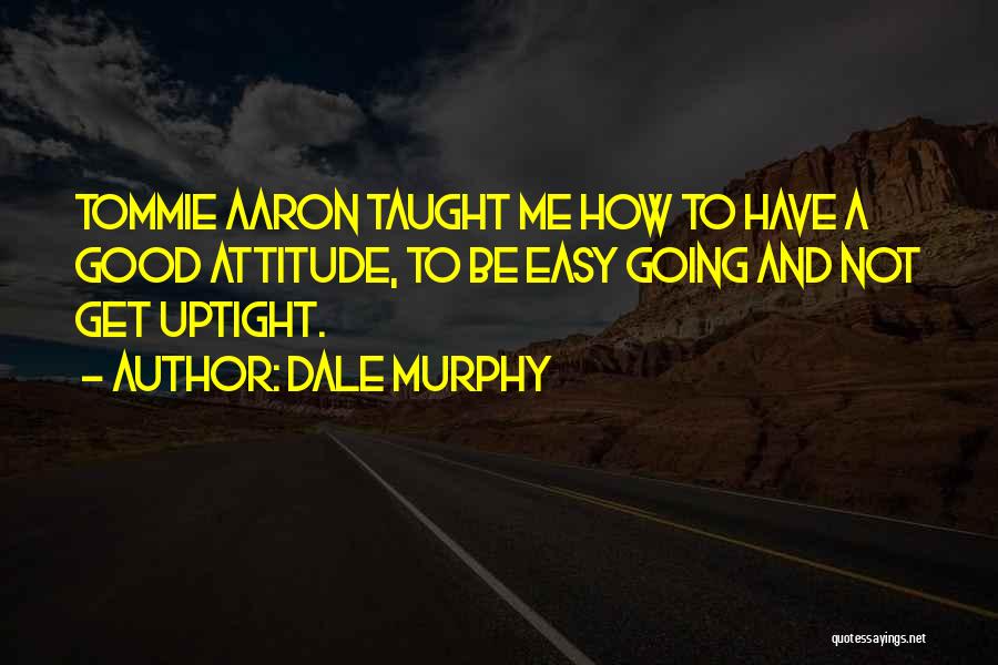 Dale Murphy Quotes 970092
