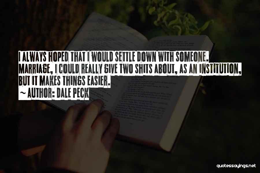 Dale Peck Quotes 1625379