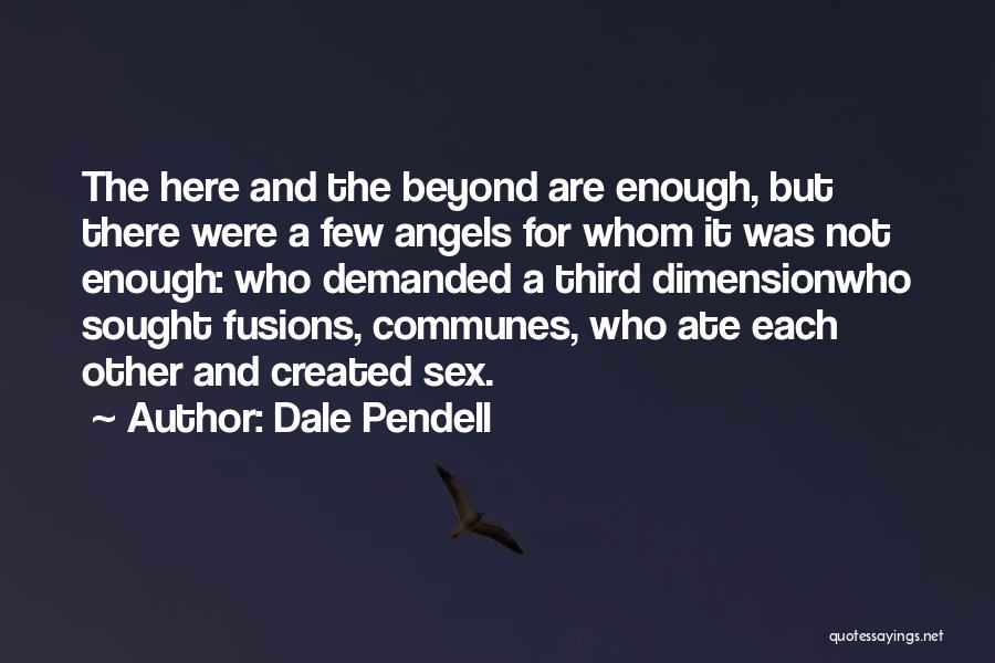 Dale Pendell Quotes 1954250