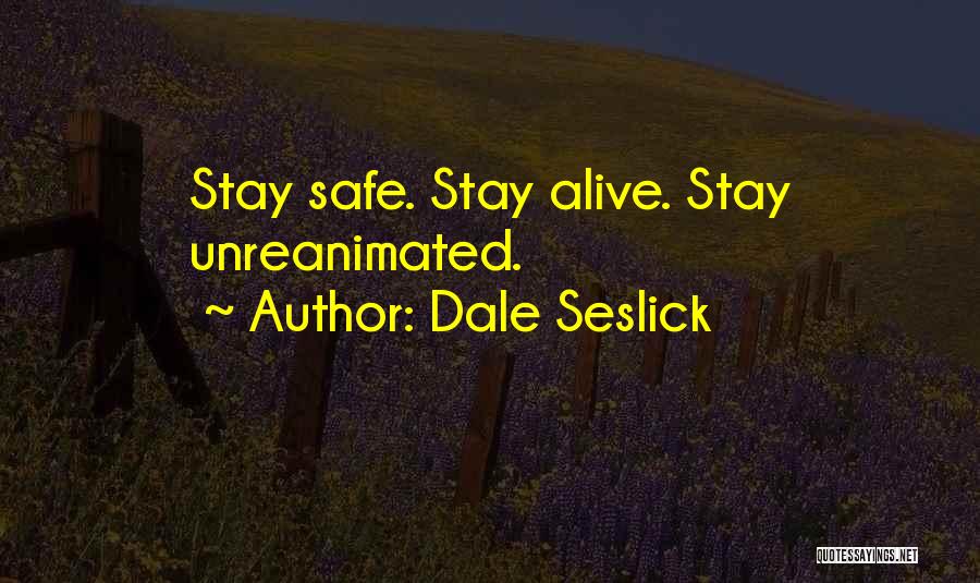 Dale Seslick Quotes 1880324