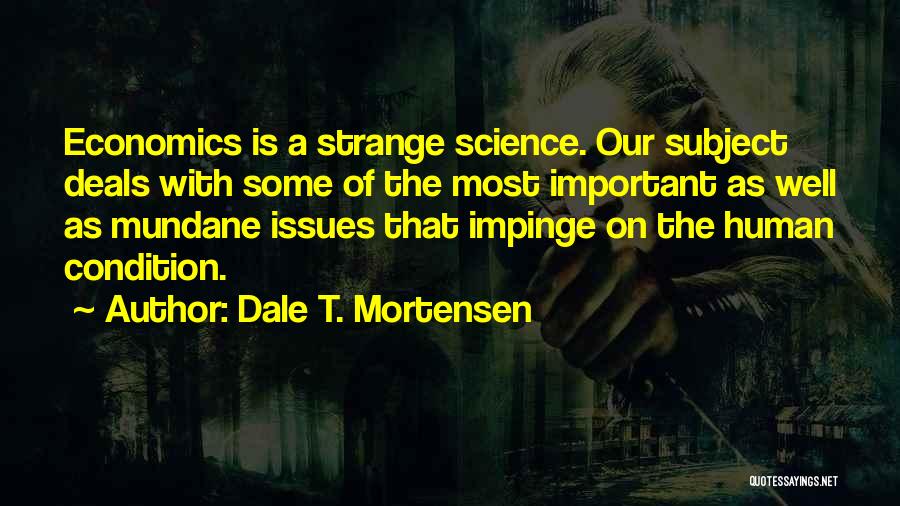 Dale T. Mortensen Quotes 1875910