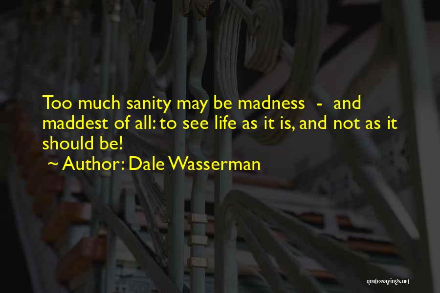 Dale Wasserman Quotes 397170