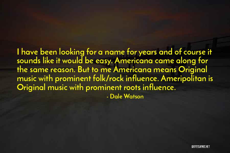 Dale Watson Quotes 1359597