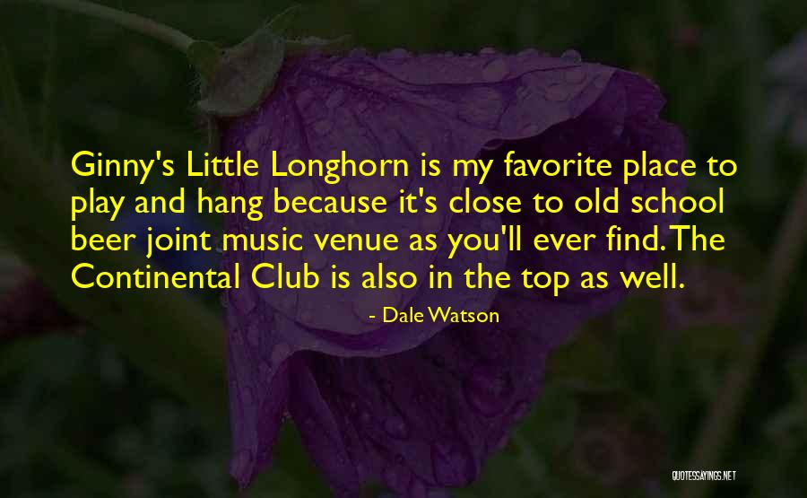 Dale Watson Quotes 864611