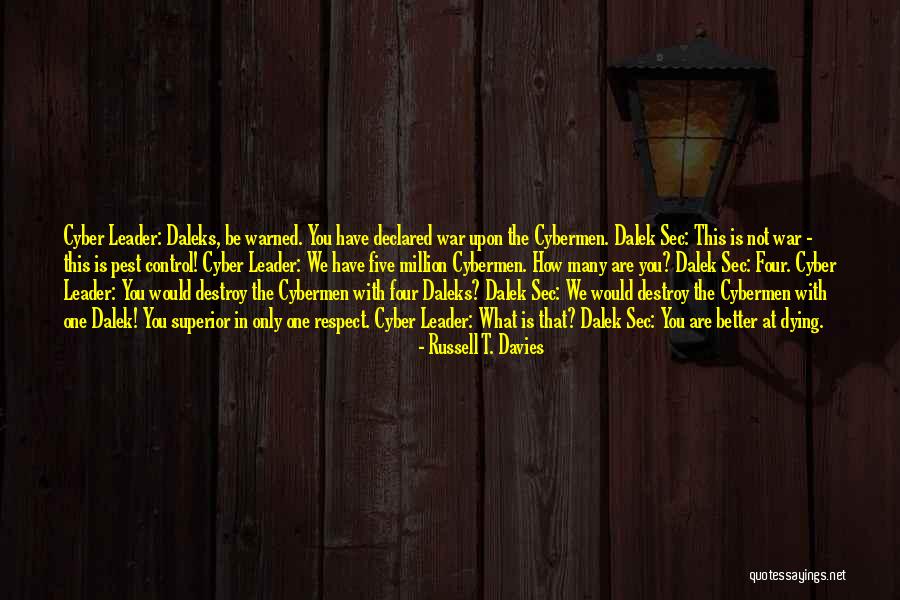 Dalek Cybermen Quotes By Russell T. Davies Dalek Cybermen Quotes By Russell T. Davies
