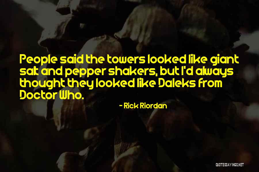 Daleks Quotes By Rick Riordan Daleks Quotes By Rick Riordan