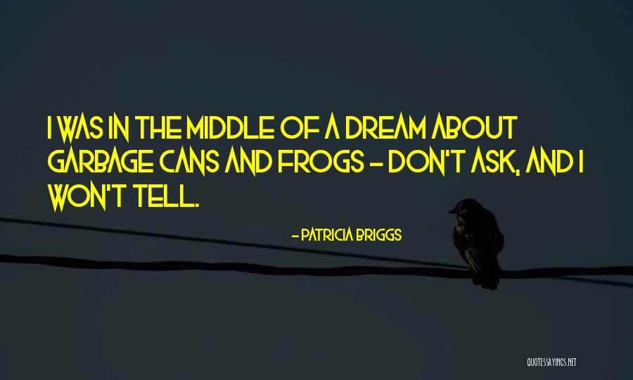 Daleshepherdfloridarealtor Quotes By Patricia Briggs Daleshepherdfloridarealtor Quotes By Patricia Briggs
