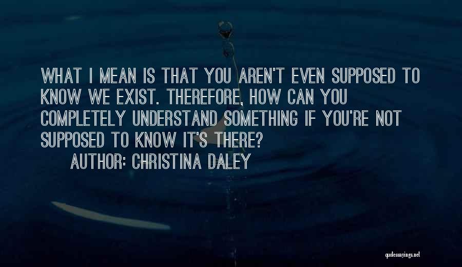 Daley Quotes By Christina Daley
