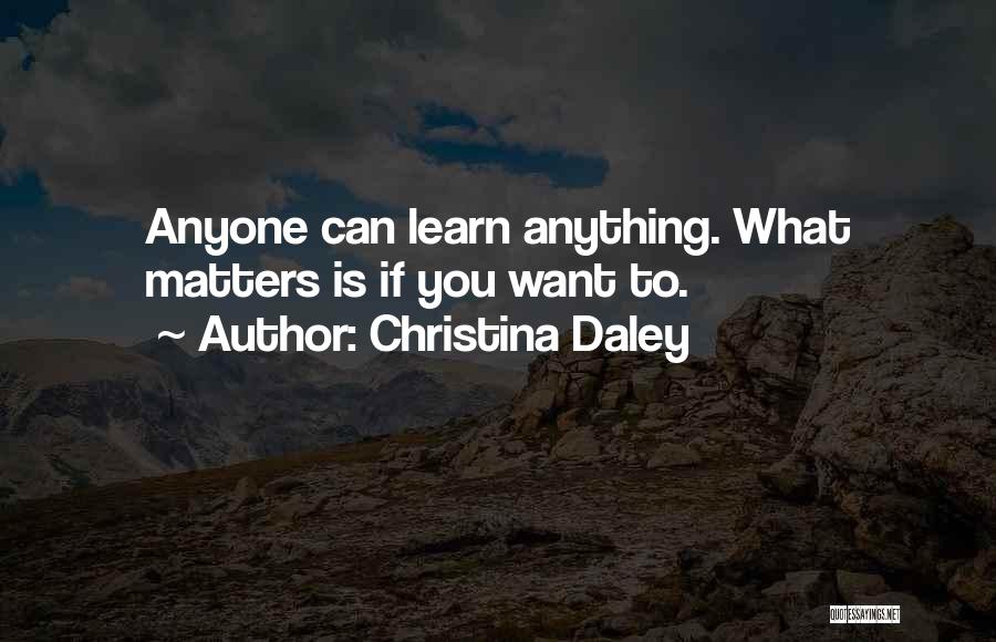 Daley Quotes By Christina Daley