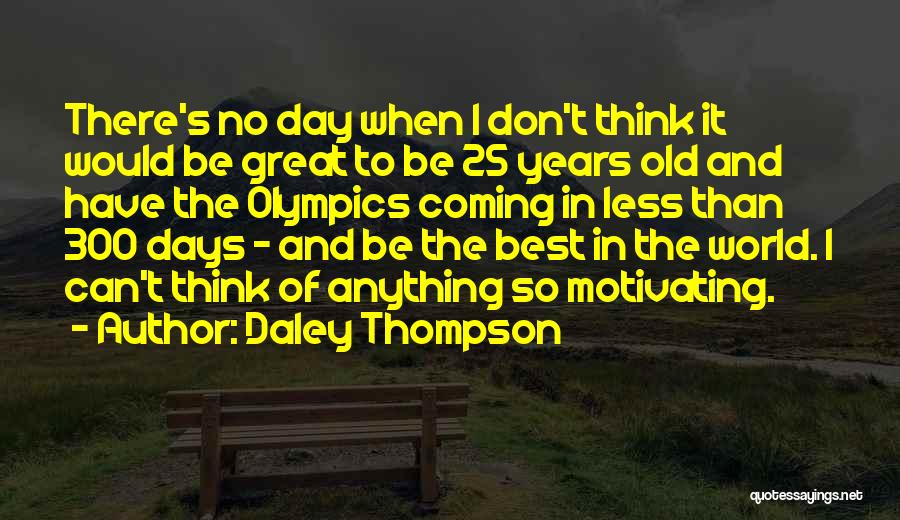 Daley Quotes By Daley Thompson