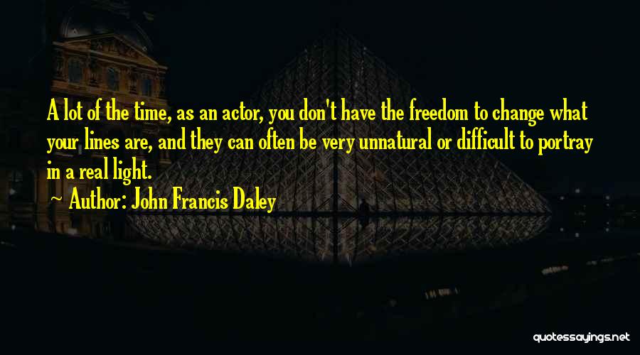 Daley Quotes By John Francis Daley