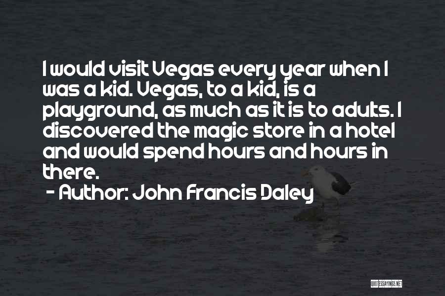 Daley Quotes By John Francis Daley