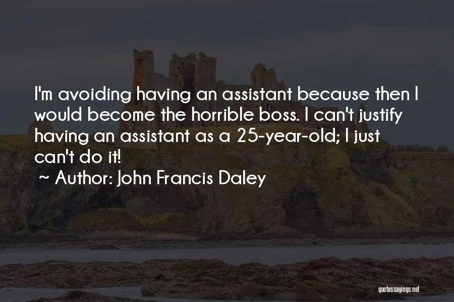 Daley Quotes By John Francis Daley