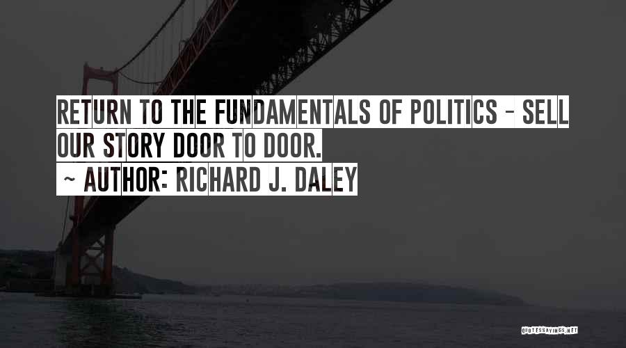Daley Quotes By Richard J. Daley