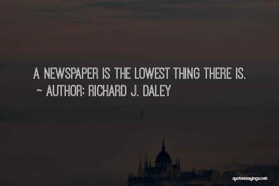 Daley Quotes By Richard J. Daley