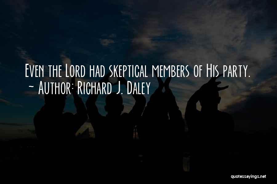 Daley Quotes By Richard J. Daley