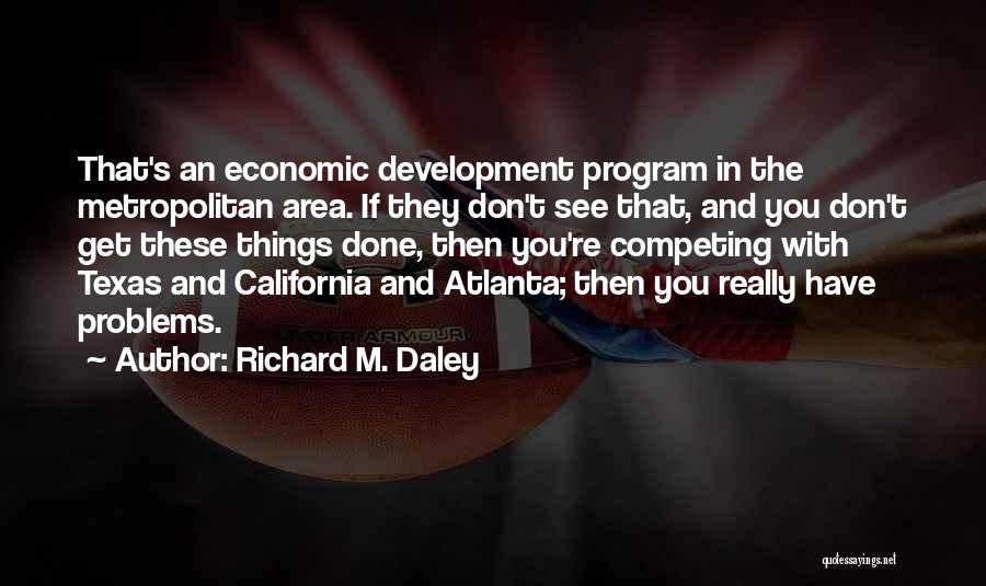 Daley Quotes By Richard M. Daley