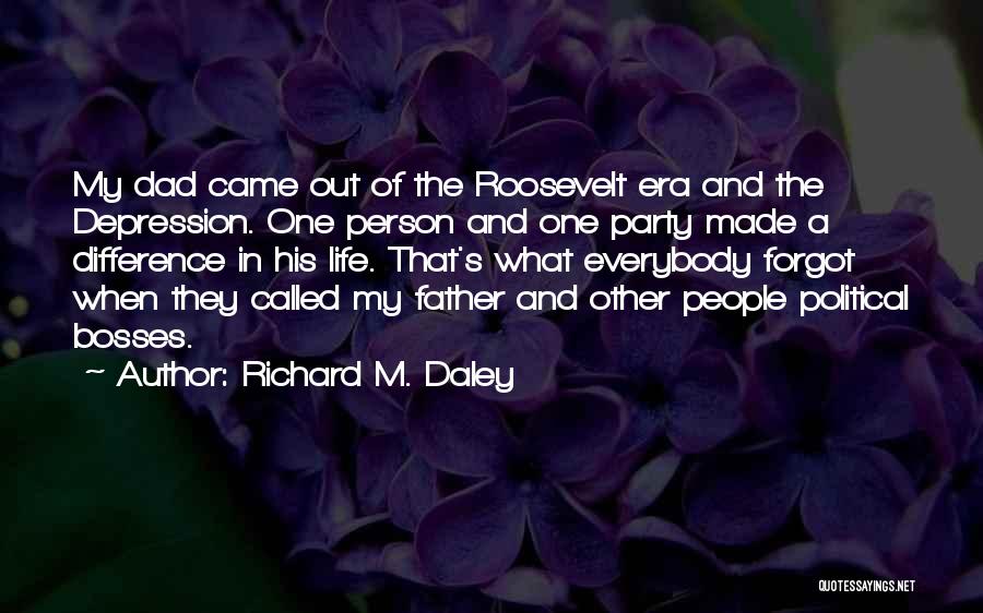 Daley Quotes By Richard M. Daley