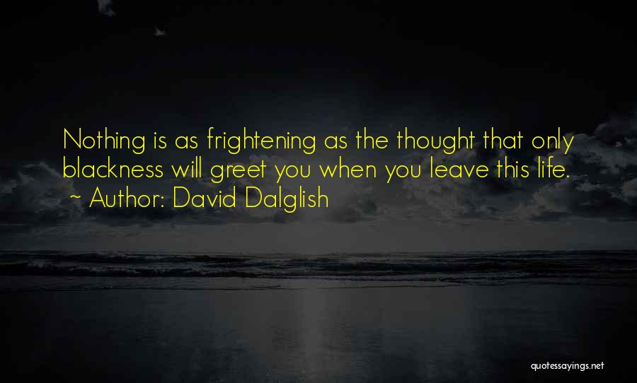 Dalglish Quotes By David Dalglish