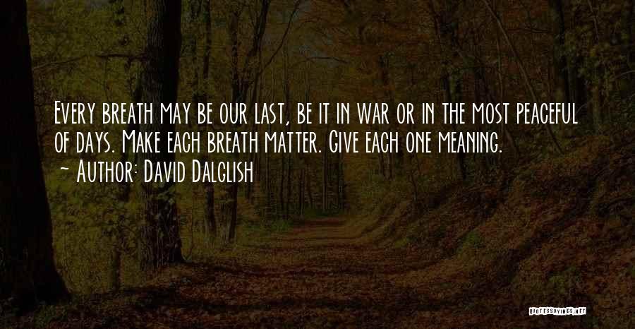 Dalglish Quotes By David Dalglish