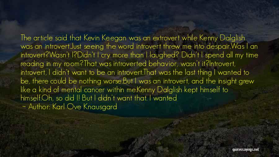 Dalglish Quotes By Karl Ove Knausgard