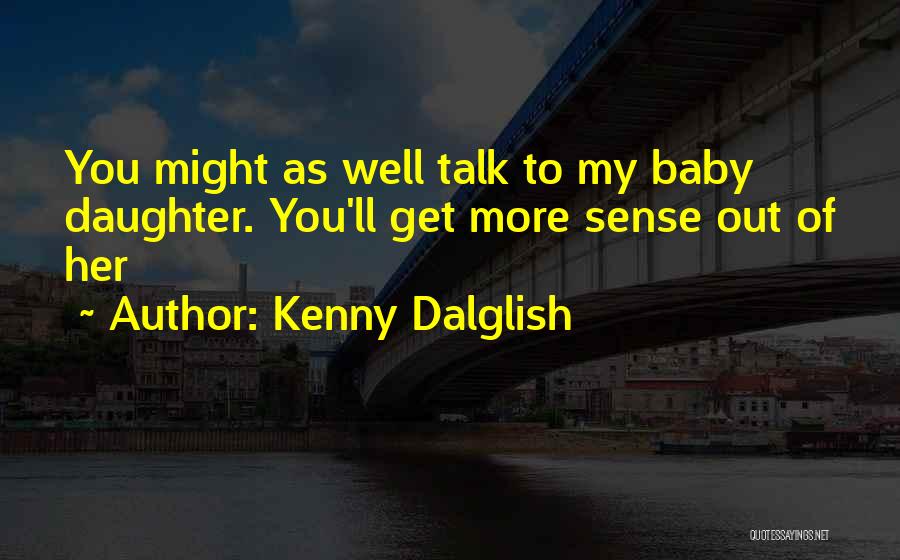 Dalglish Quotes By Kenny Dalglish