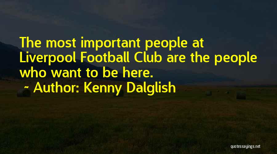 Dalglish Quotes By Kenny Dalglish