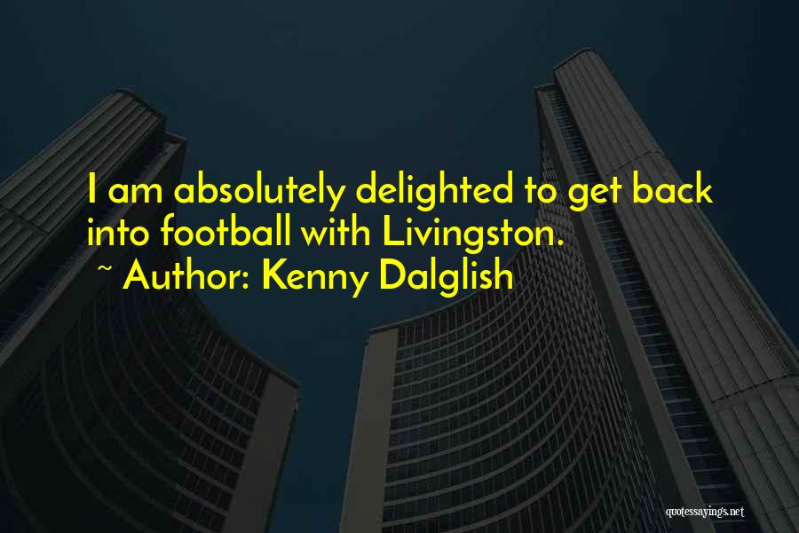 Dalglish Quotes By Kenny Dalglish