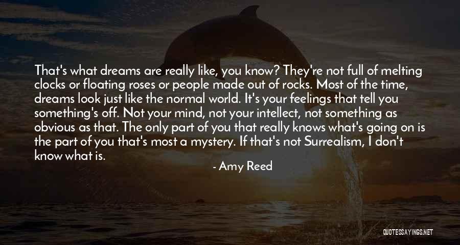 Dali Dreams Quotes By Amy Reed Dali Dreams Quotes By Amy Reed