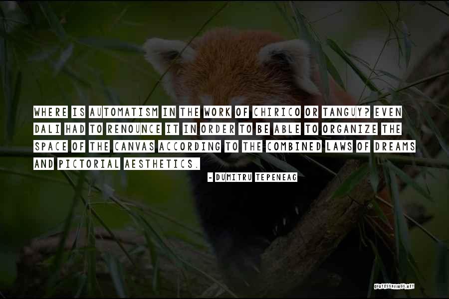 Dali Dreams Quotes By Dumitru Tepeneag Dali Dreams Quotes By Dumitru Tepeneag
