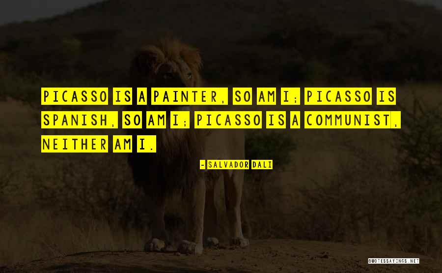 Dali Picasso Quotes By Salvador Dali Dali Picasso Quotes By Salvador Dali