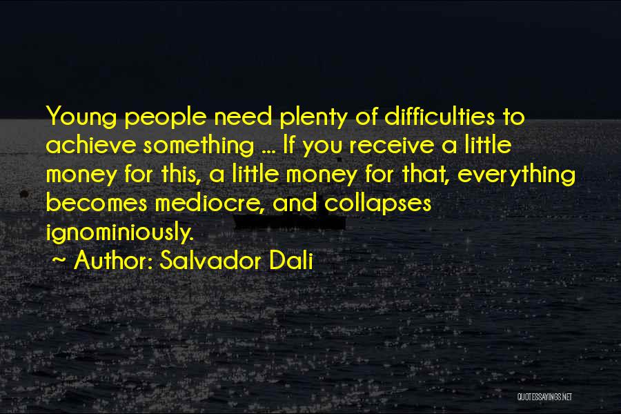 Dali Salvador Quotes By Salvador Dali