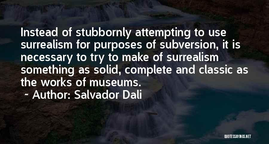 Dali Salvador Quotes By Salvador Dali