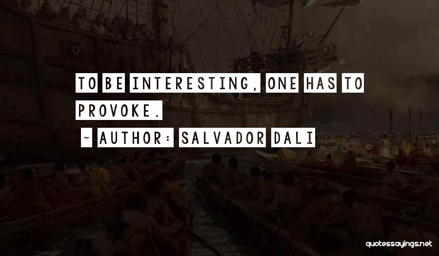 Dali Salvador Quotes By Salvador Dali