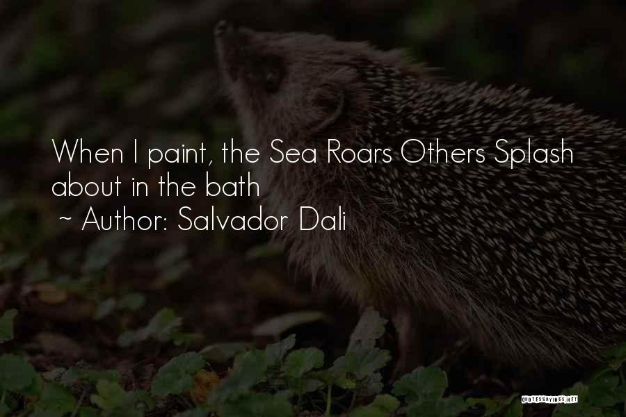 Dali Salvador Quotes By Salvador Dali